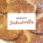 Namaste Snickerdoodles